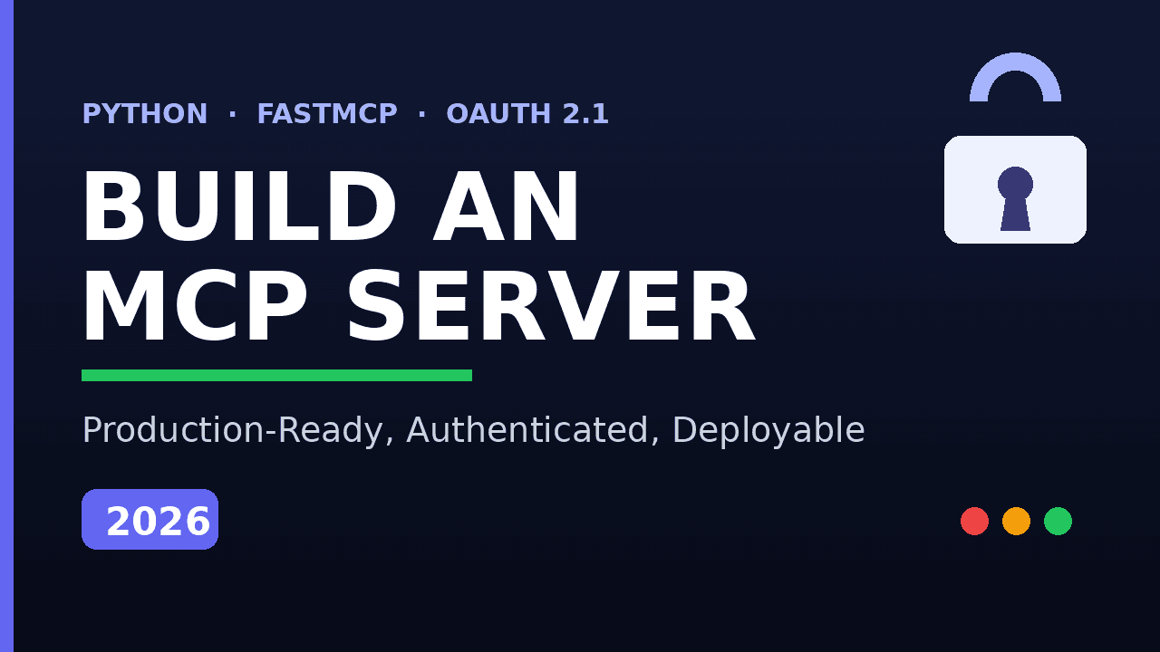 Build an MCP server in Python — FastMCP, OAuth 2.1 and a padlock on a dark code background