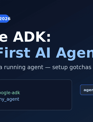 Google ADK tutorial banner showing the terminal commands pip install google-adk, adk create, and adk web, with an agent.py box wired to Gemini, on a dark background