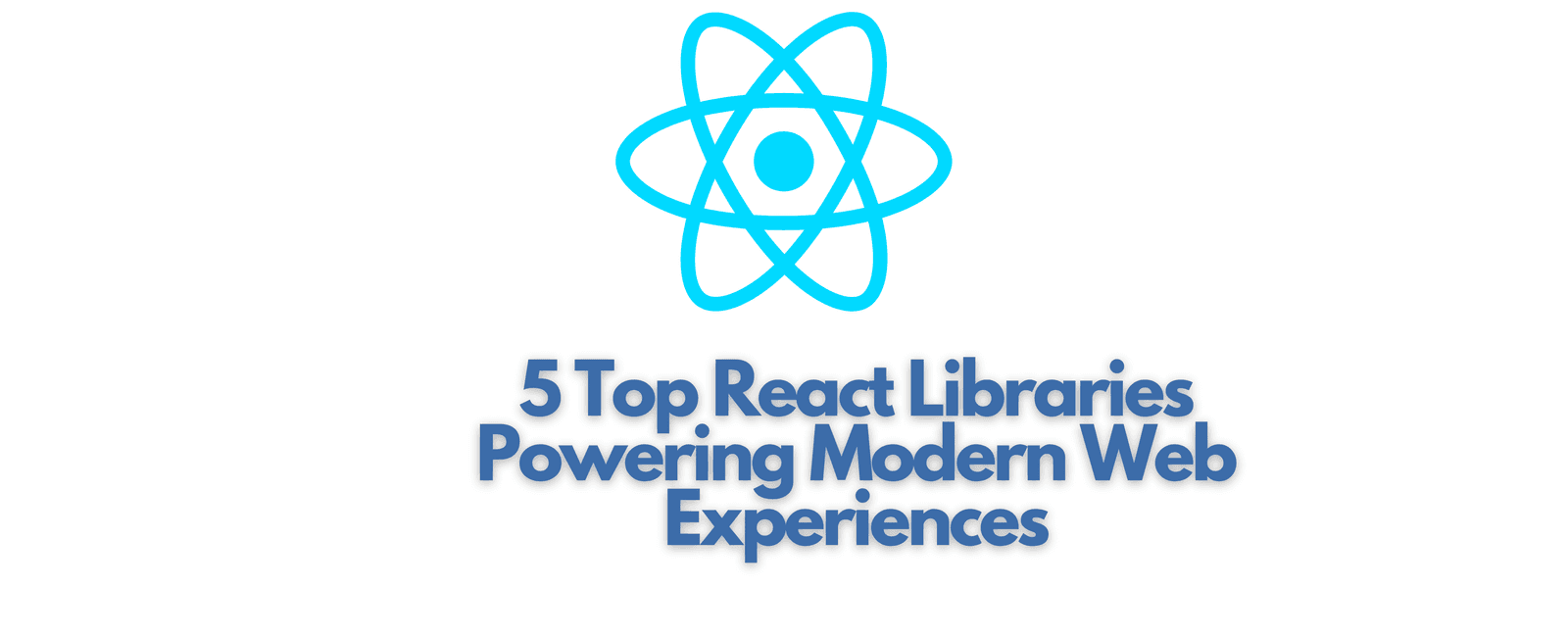 Revolutionising UI Development: 5 Top React Libraries Powering Modern Web Experiences